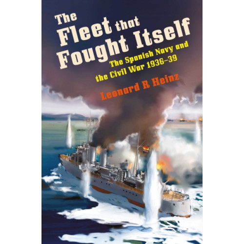 Pen & Sword Books Ltd The Fleet that Fought Itself (inbunden, eng)