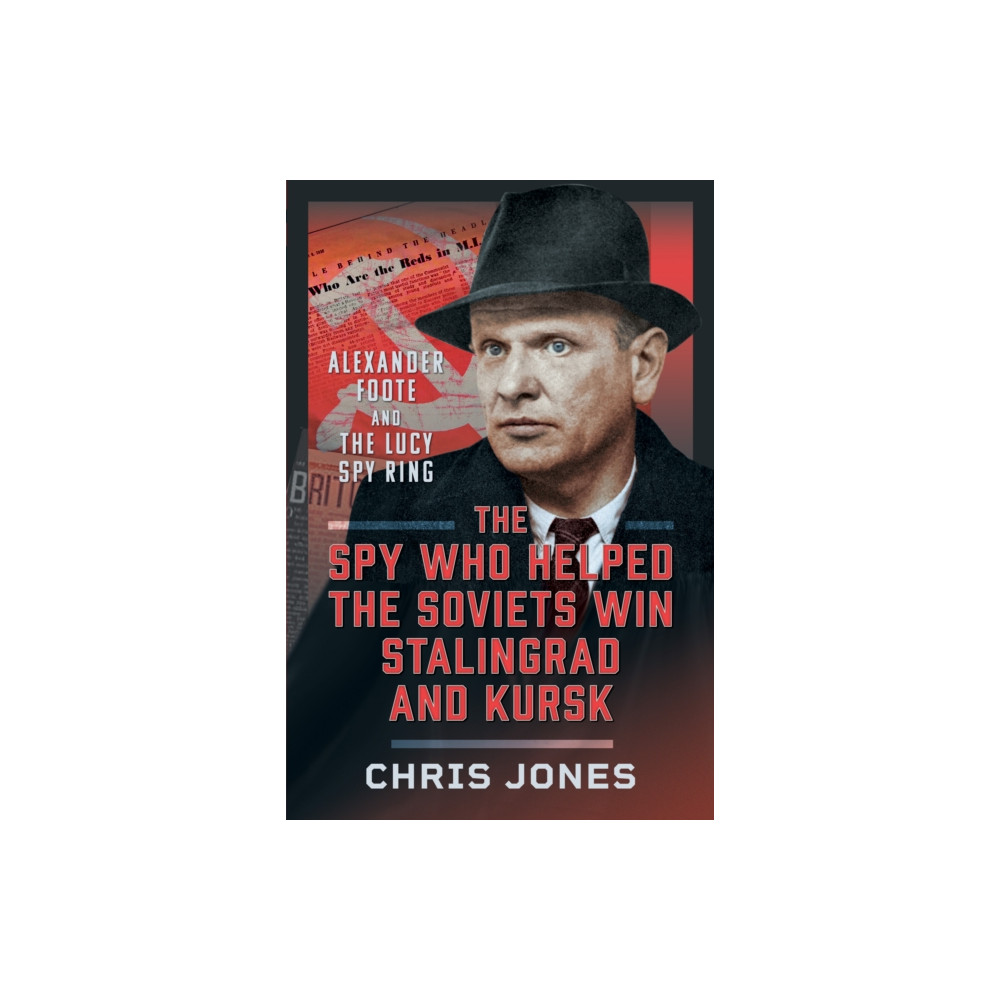Produktbild för The Spy Who Helped the Soviets Win Stalingrad and Kursk (inbunden, eng)