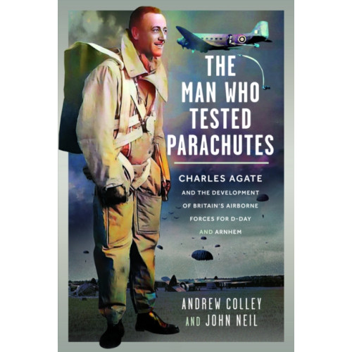 Pen & Sword Books Ltd The Man Who Tested Parachutes (inbunden, eng)