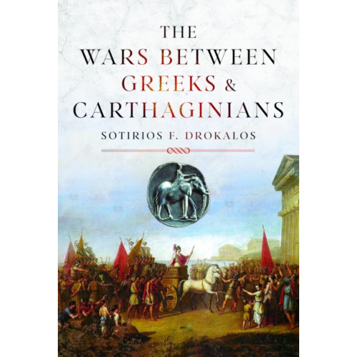 Pen & Sword Books Ltd The Wars Between Greeks and Carthaginians (inbunden, eng)