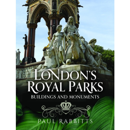 Pen & Sword Books Ltd London's Royal Parks (inbunden, eng)