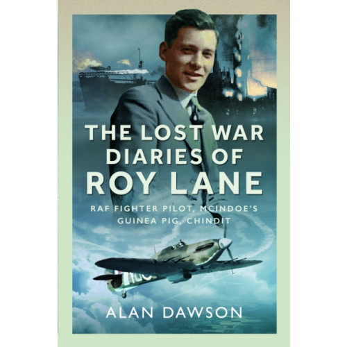 Pen & Sword Books Ltd The Lost War Diaries of Roy Lane (inbunden, eng)