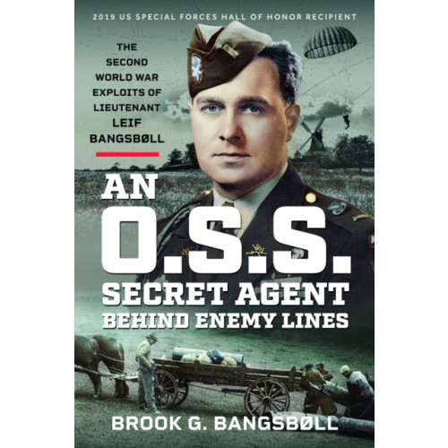 Pen & Sword Books Ltd An O.S.S. Secret Agent Behind Enemy Lines (inbunden, eng)