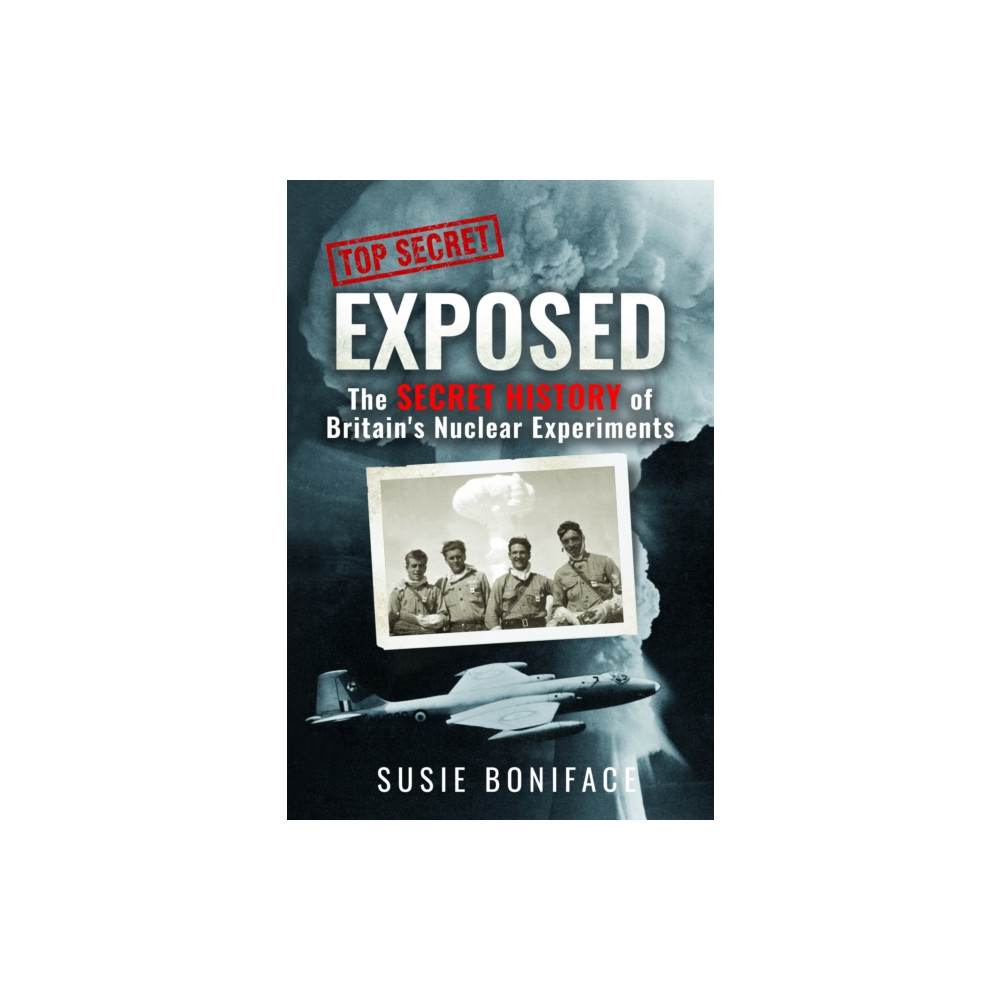 Produktbild för Exposed: The Secret History of Britain's Nuclear Experiments (inbunden, eng)