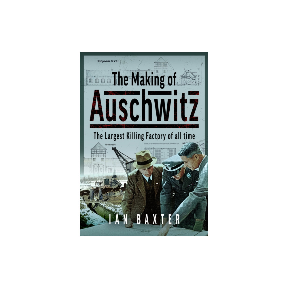 Produktbild för The Making of Auschwitz (inbunden, eng)