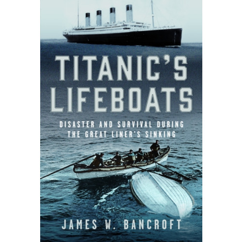 Pen & Sword Books Ltd Titanic's Lifeboats (inbunden, eng)