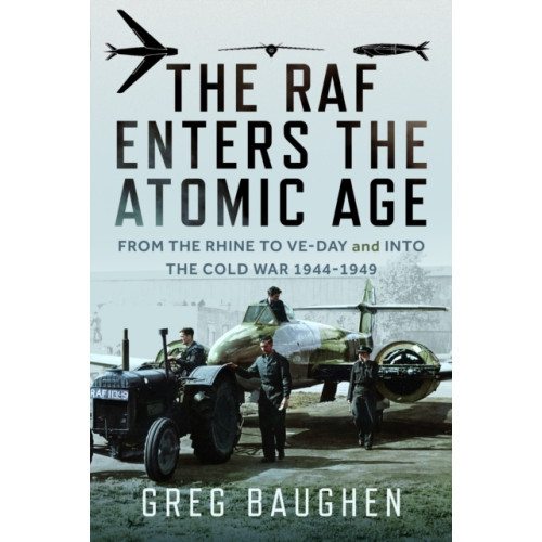 Pen & Sword Books Ltd The RAF Enters the Atomic Age (inbunden, eng)