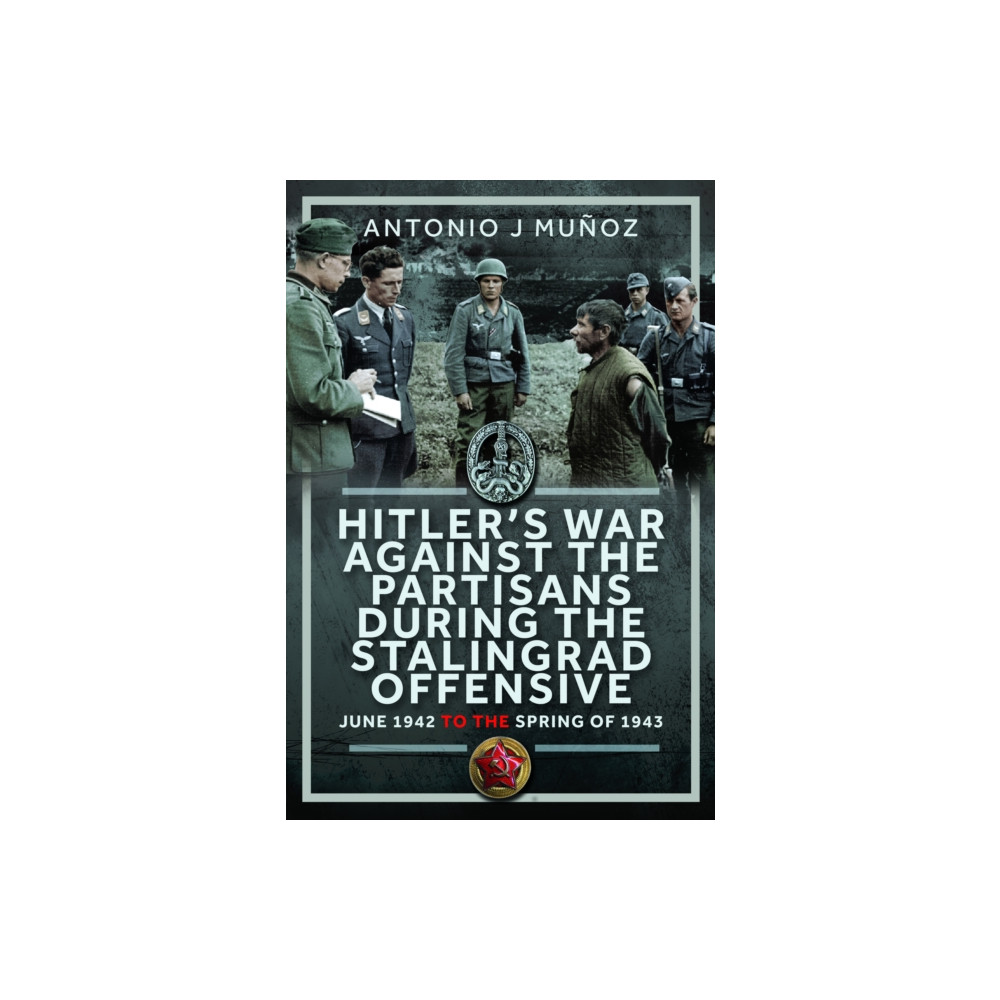 Produktbild för Hitler’s War Against the Partisans During The Stalingrad Offensive (inbunden, eng)
