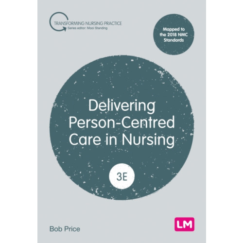 Sage Publications Ltd Delivering Person-Centred Care in Nursing (häftad, eng)