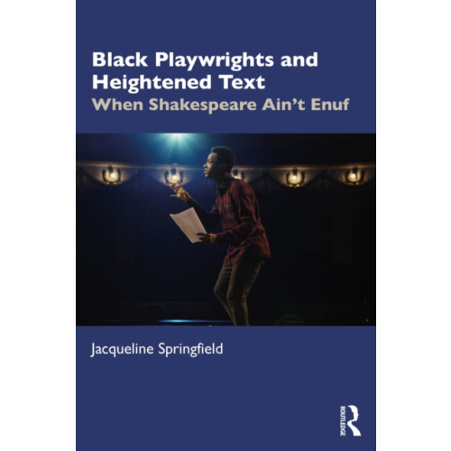 Taylor & francis ltd Black Playwrights and Heightened Text (häftad, eng)