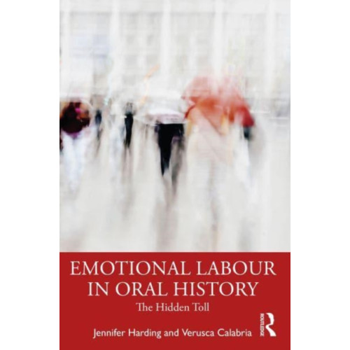 Taylor & francis ltd Emotional Labour in Oral History Research (häftad, eng)