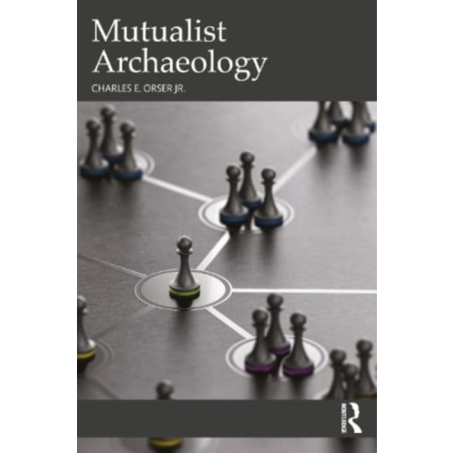 Taylor & francis ltd Mutualist Archaeology (häftad, eng)
