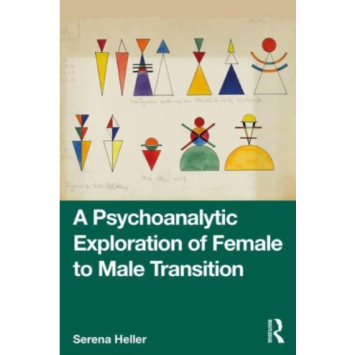 Taylor & francis ltd A Psychoanalytic Exploration of Female to Male Transition (häftad, eng)