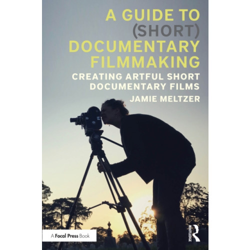 Taylor & francis ltd A Guide to (Short) Documentary Filmmaking (häftad, eng)