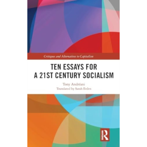 Taylor & francis ltd Ten Essays for a 21st Century Socialism (inbunden, eng)