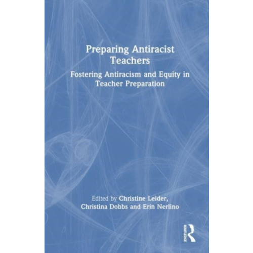 Taylor & francis ltd Preparing Antiracist Teachers (häftad, eng)