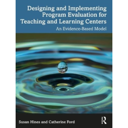 Taylor & francis ltd Designing and Implementing Program Evaluation for Teaching and Learning Centers (häftad, eng)
