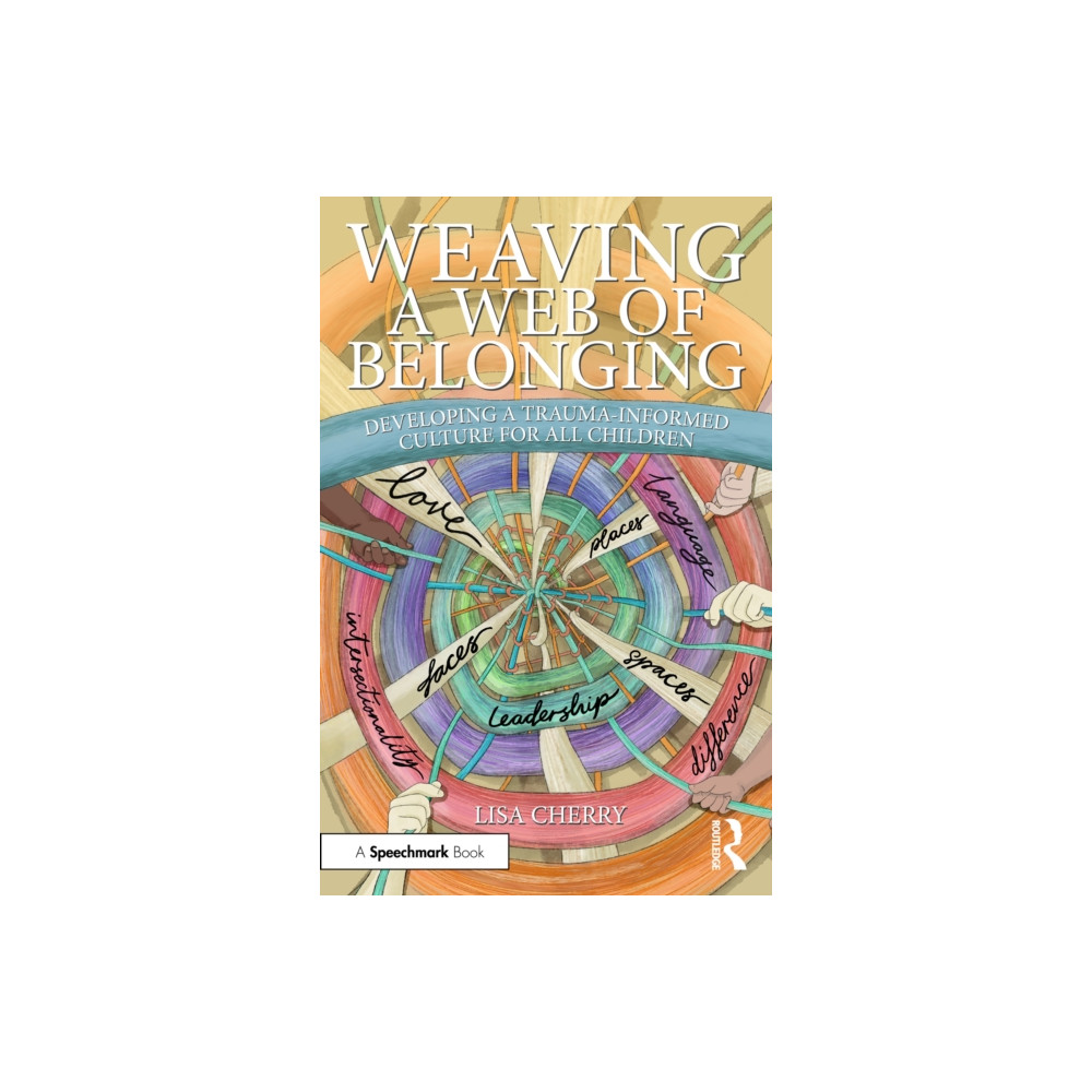 Produktbild för Weaving a Web of Belonging: Developing a Trauma-Informed Culture for All Children (häftad, eng)