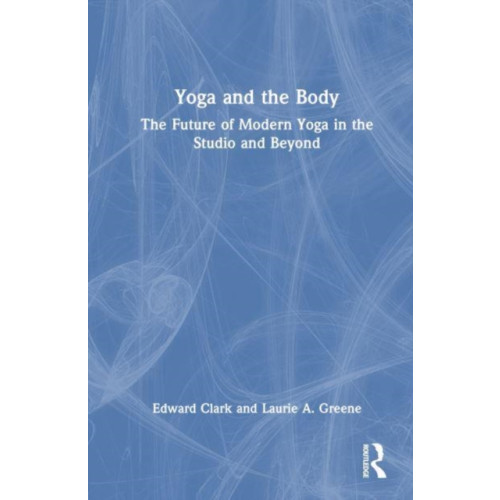 Taylor & francis ltd Yoga and the Body (häftad, eng)