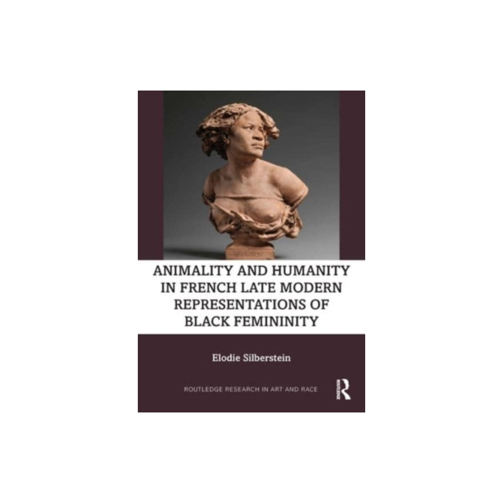 Produktbild för Animality and Humanity in French Late Modern Representations of Black Femininity (häftad, eng)