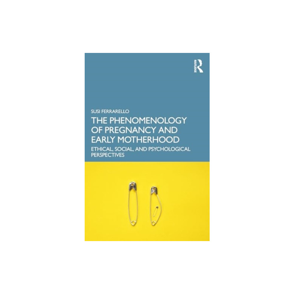Produktbild för The Phenomenology of Pregnancy and Early Motherhood (häftad, eng)
