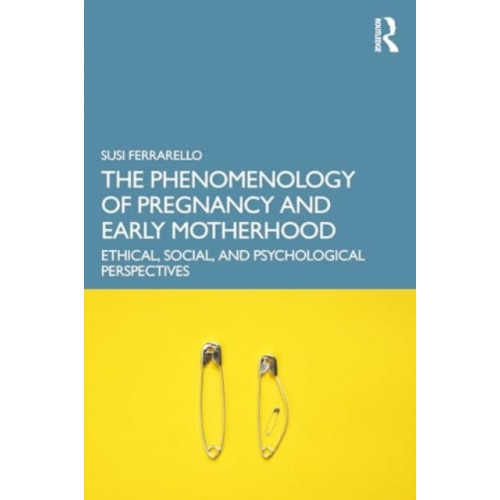Taylor & francis ltd The Phenomenology of Pregnancy and Early Motherhood (häftad, eng)