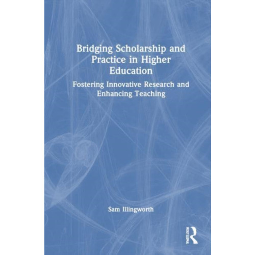Taylor & francis ltd Bridging Scholarship and Practice in Higher Education (häftad, eng)