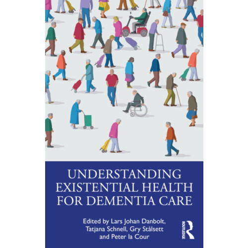 Taylor & francis ltd Understanding Existential Health for Dementia Care (häftad, eng)