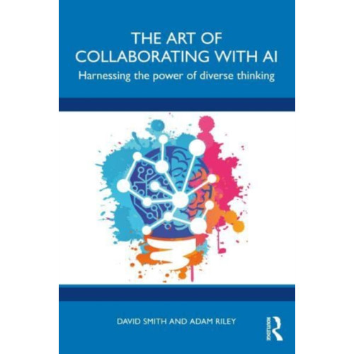 Taylor & francis ltd The Art of Collaborating with AI (häftad, eng)