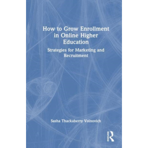 Taylor & francis ltd How to Grow Enrollment in Online Higher Education (häftad, eng)