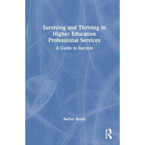 Taylor & francis ltd Surviving and Thriving in Higher Education Professional Services (häftad, eng)