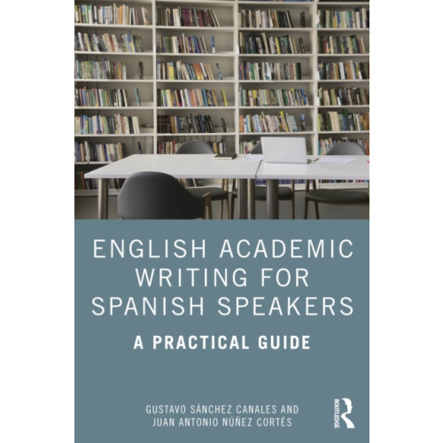 Taylor & francis ltd English Academic Writing for Spanish Speakers (häftad, eng)