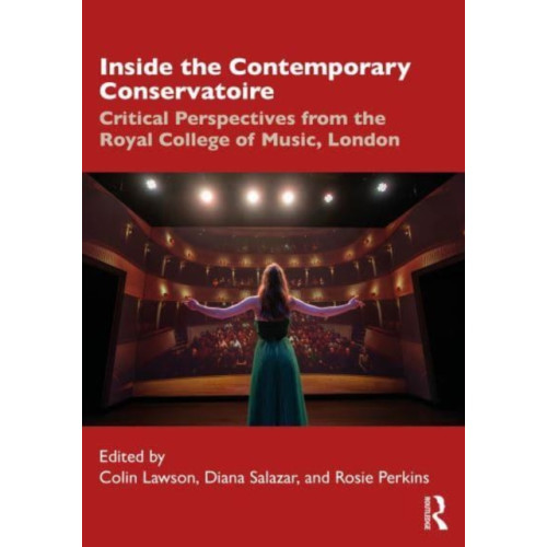 Taylor & francis ltd Inside the Contemporary Conservatoire (häftad, eng)