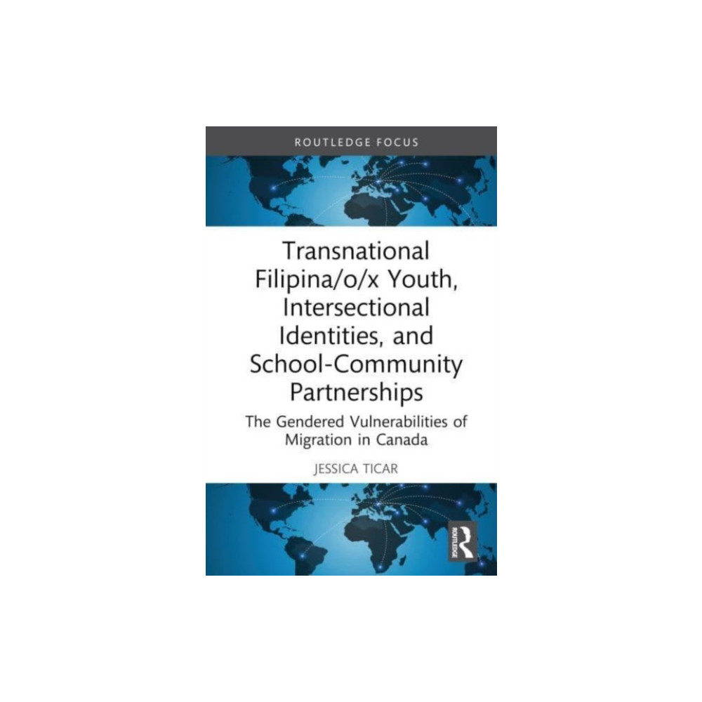 Produktbild för Transnational Filipina/o/x Youth, Intersectional Identities, and School-Community Partnerships (inbunden, eng)