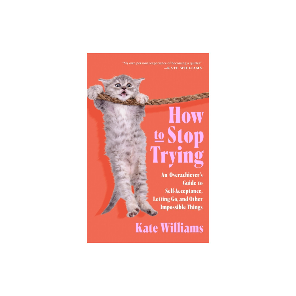 Produktbild för How to Stop Trying (inbunden, eng)