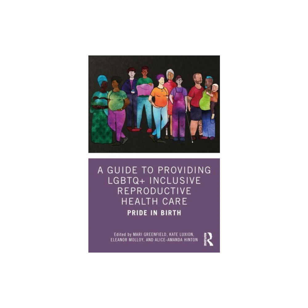 Produktbild för A Guide to Providing LGBTQ+ Inclusive Reproductive Health Care (häftad, eng)