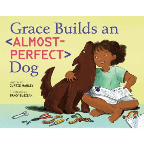Roaring Brook Press Grace Builds an Almost-Perfect Dog (inbunden, eng)