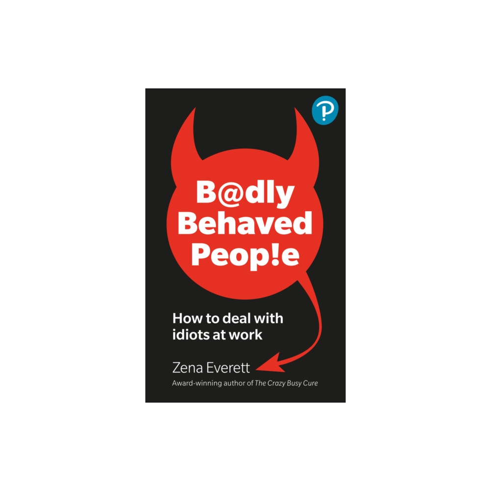 Produktbild för Badly Behaved People: How to deal with idiots at work (häftad, eng)