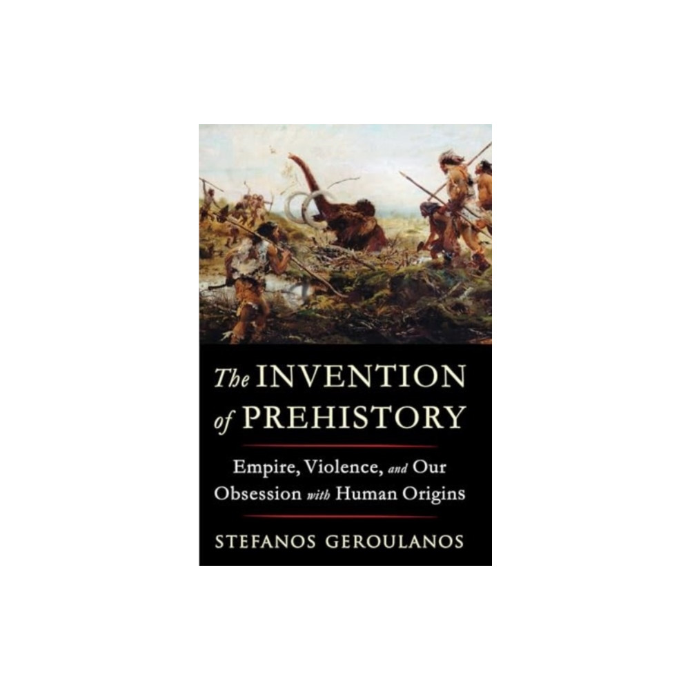 Produktbild för The Invention of Prehistory (häftad, eng)