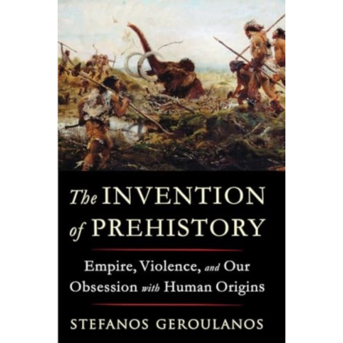 W W Norton & Co Ltd The Invention of Prehistory (häftad, eng)