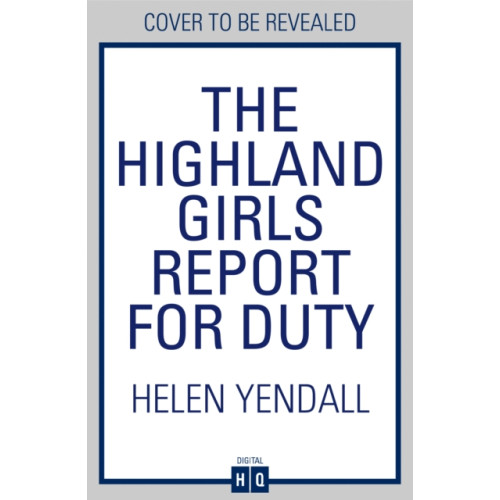 HarperCollins Publishers The Highland Girls Report for Duty (häftad, eng)