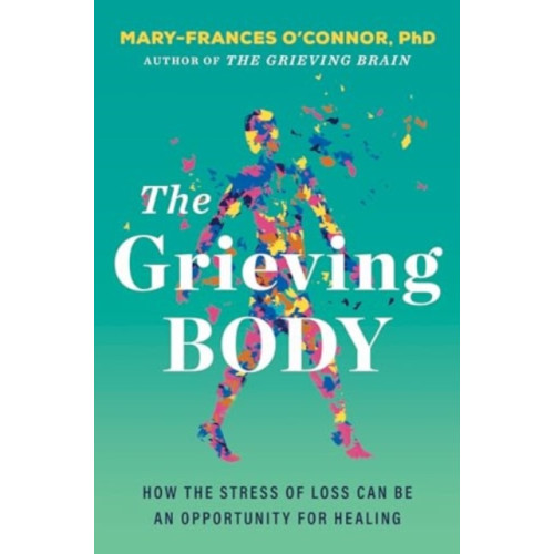 Harpercollins publishers inc The Grieving Body (inbunden, eng)