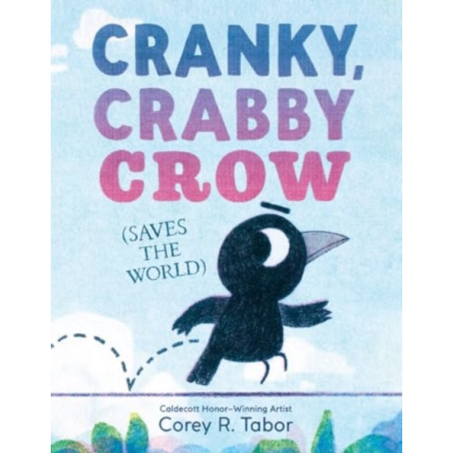 Harpercollins publishers inc Cranky, Crabby Crow (Saves the World) (inbunden, eng)