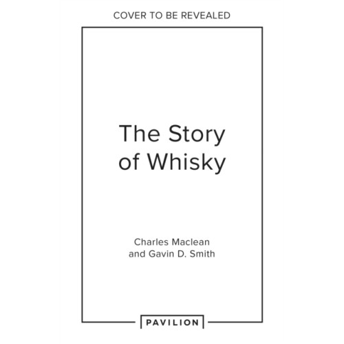 HarperCollins Publishers The Story of Whisky (inbunden, eng)