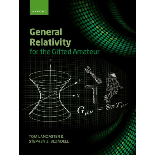 Oxford University Press General Relativity for the Gifted Amateur (häftad, eng)
