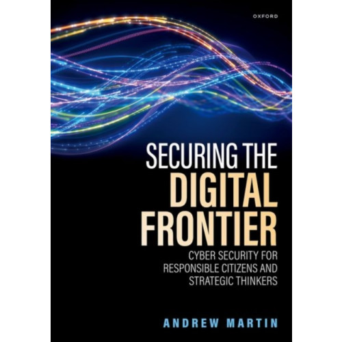 Oxford University Press Securing the Digital Frontier (inbunden, eng)