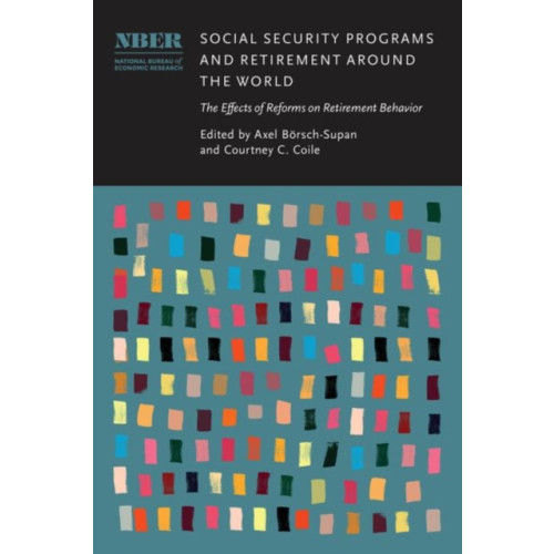 The university of chicago press Social Security Programs and Retirement around the World (inbunden, eng)