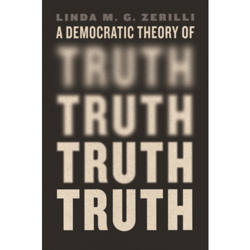 The university of chicago press A Democratic Theory of Truth (häftad, eng)