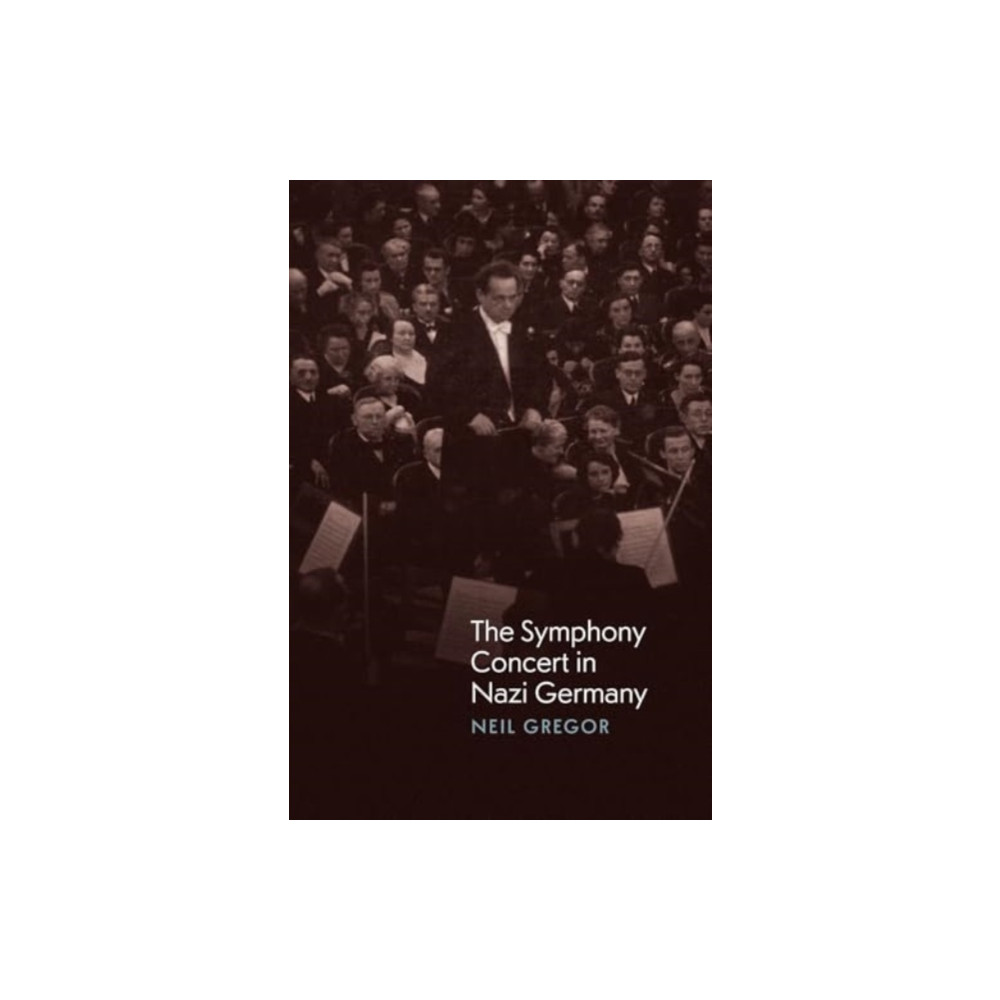Produktbild för The Symphony Concert in Nazi Germany (inbunden, eng)