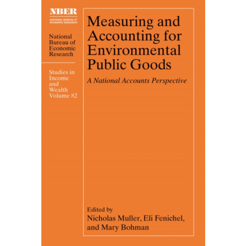 The university of chicago press Measuring and Accounting for Environmental Public Goods (inbunden, eng)